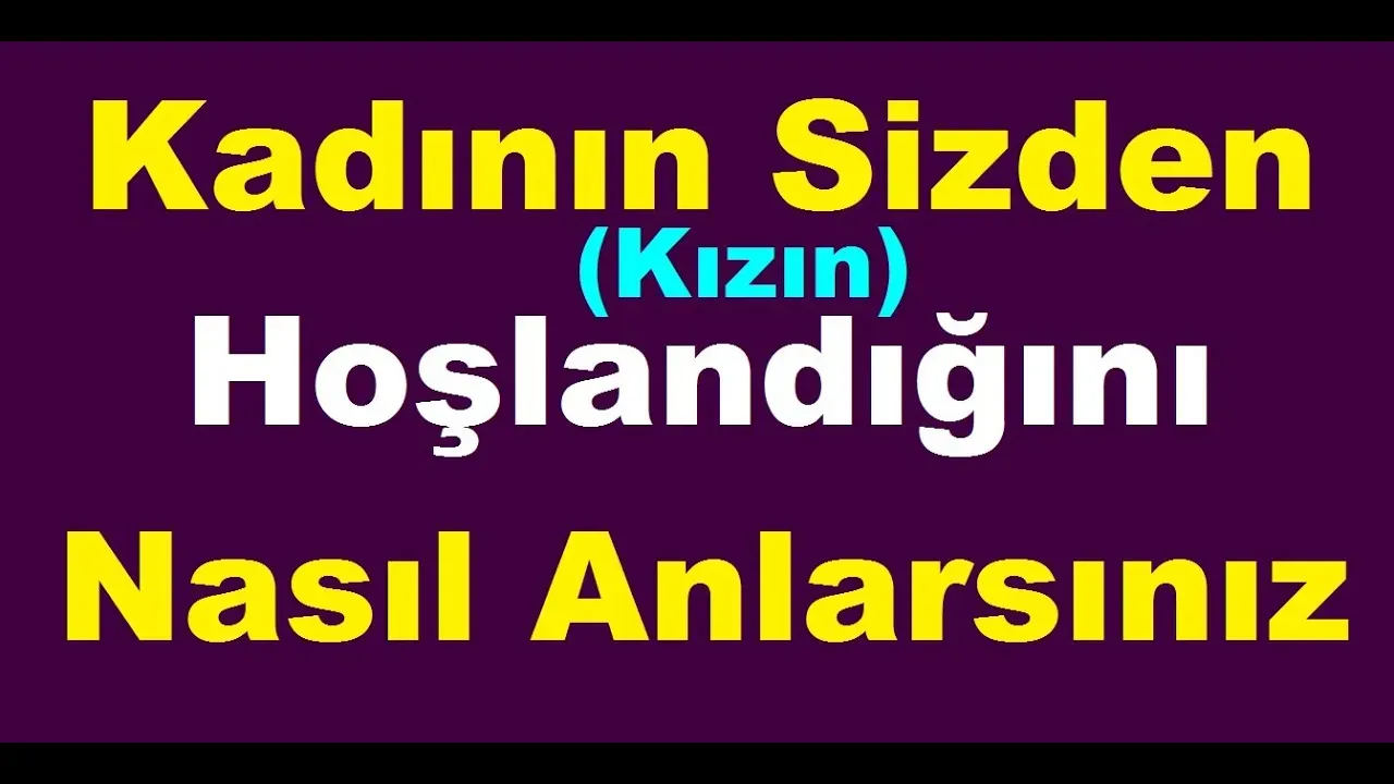 Kadının Sizden Hoşlandığı İşaretler: 7 Belirti