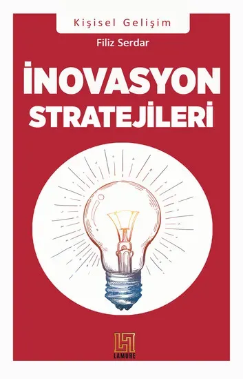 İnovasyon Stratejileri: Şirketler İçin Uygulamalı Rehber