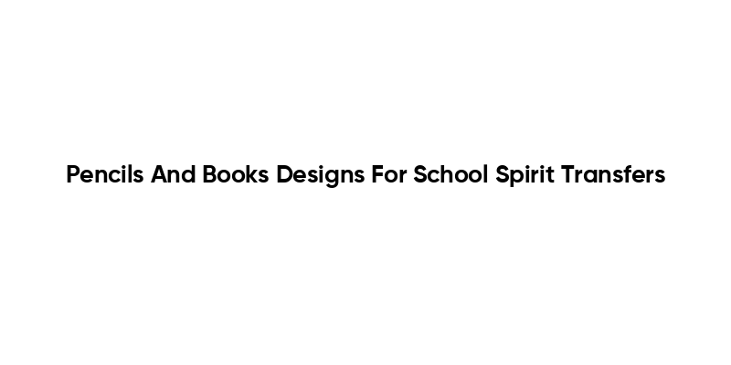 Pencils And Books Designs For School Spirit Transfers