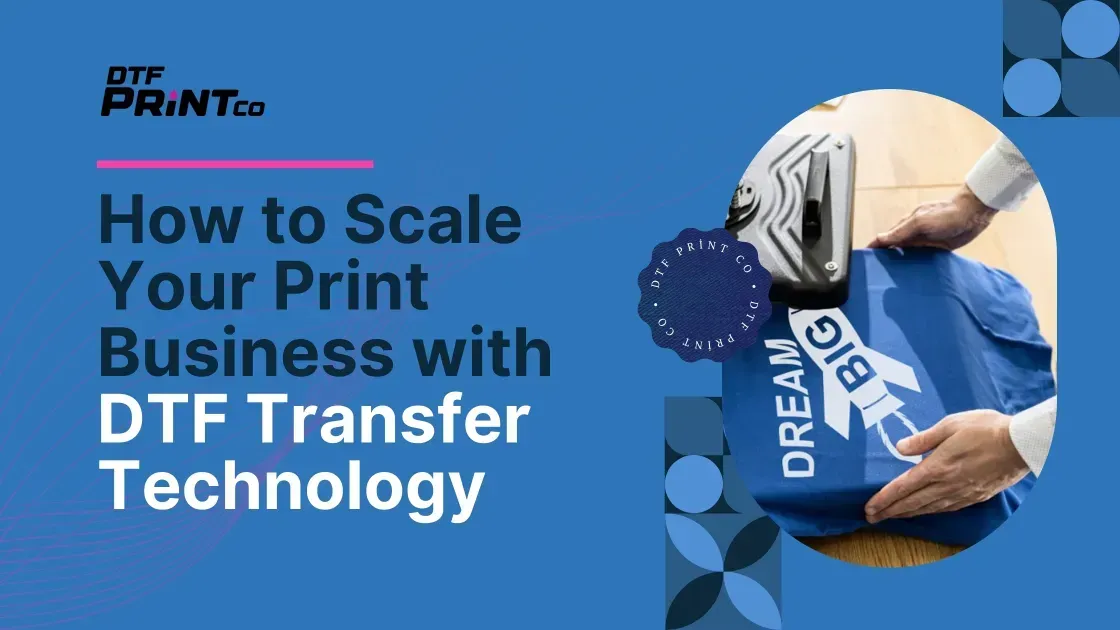 Scale a DTF printing business: From hobby to profits fast