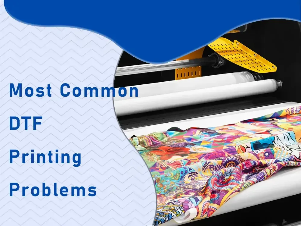 DTF Printing Troubleshooting: Quick Fixes for Common Problems