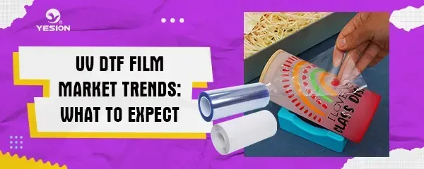 UV DTF market trends: The Future of Printing 2025-2026
