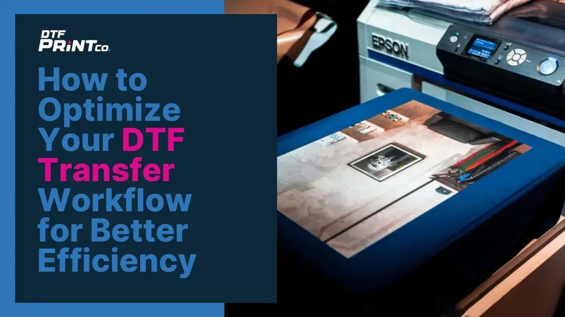 DTF Printing Optimization: Maximize Your Efficiency Today
