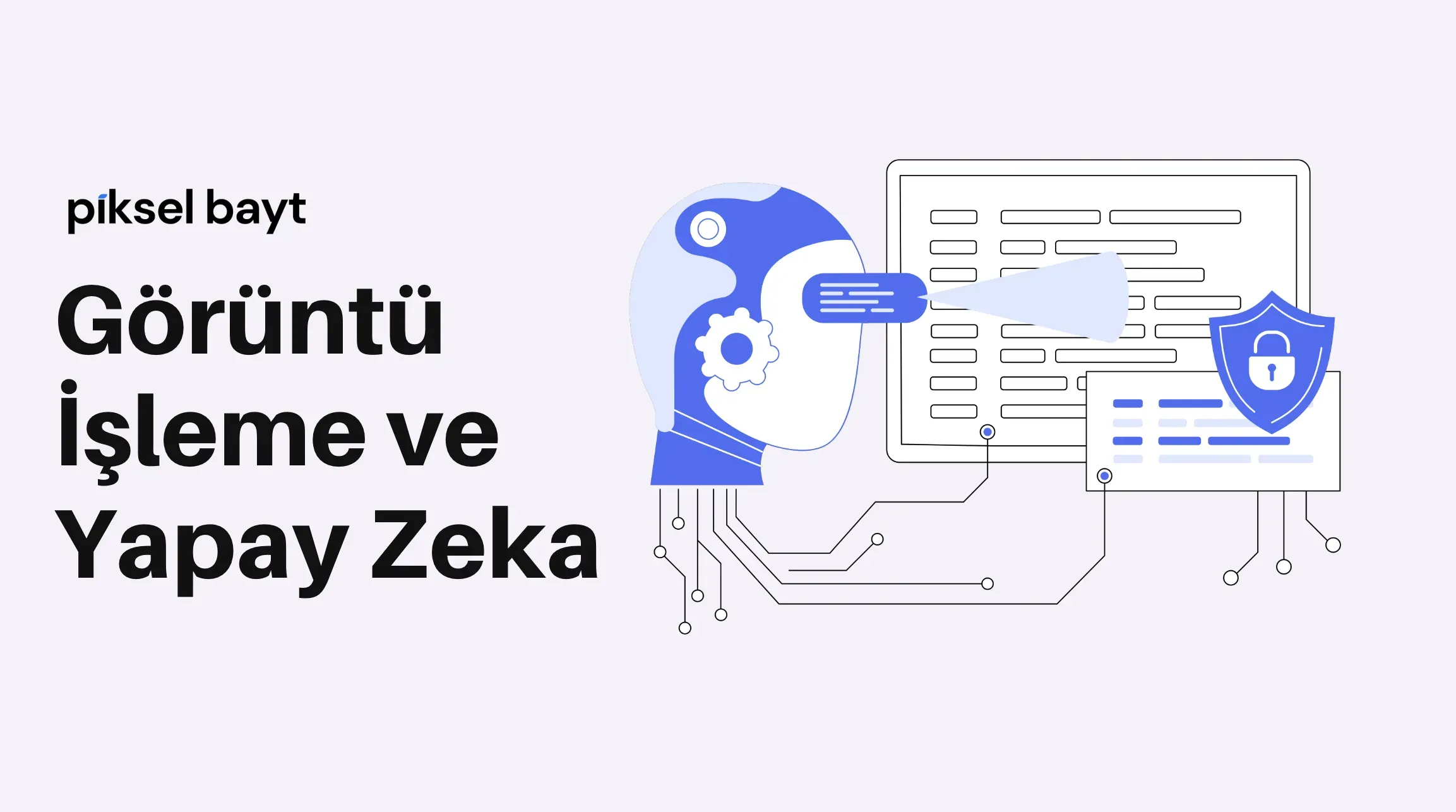 Görüntü İşlemede Yapay Zeka: Yeni Nesil Çözümler İçin