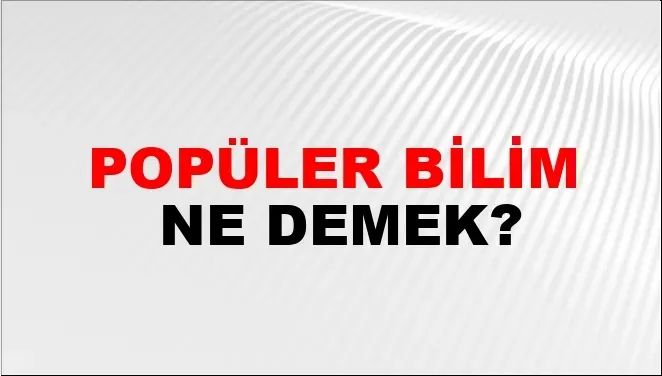Popüler Bilim Nasıl Yazılır: Sadeleştirme Sanatını Öğrenin