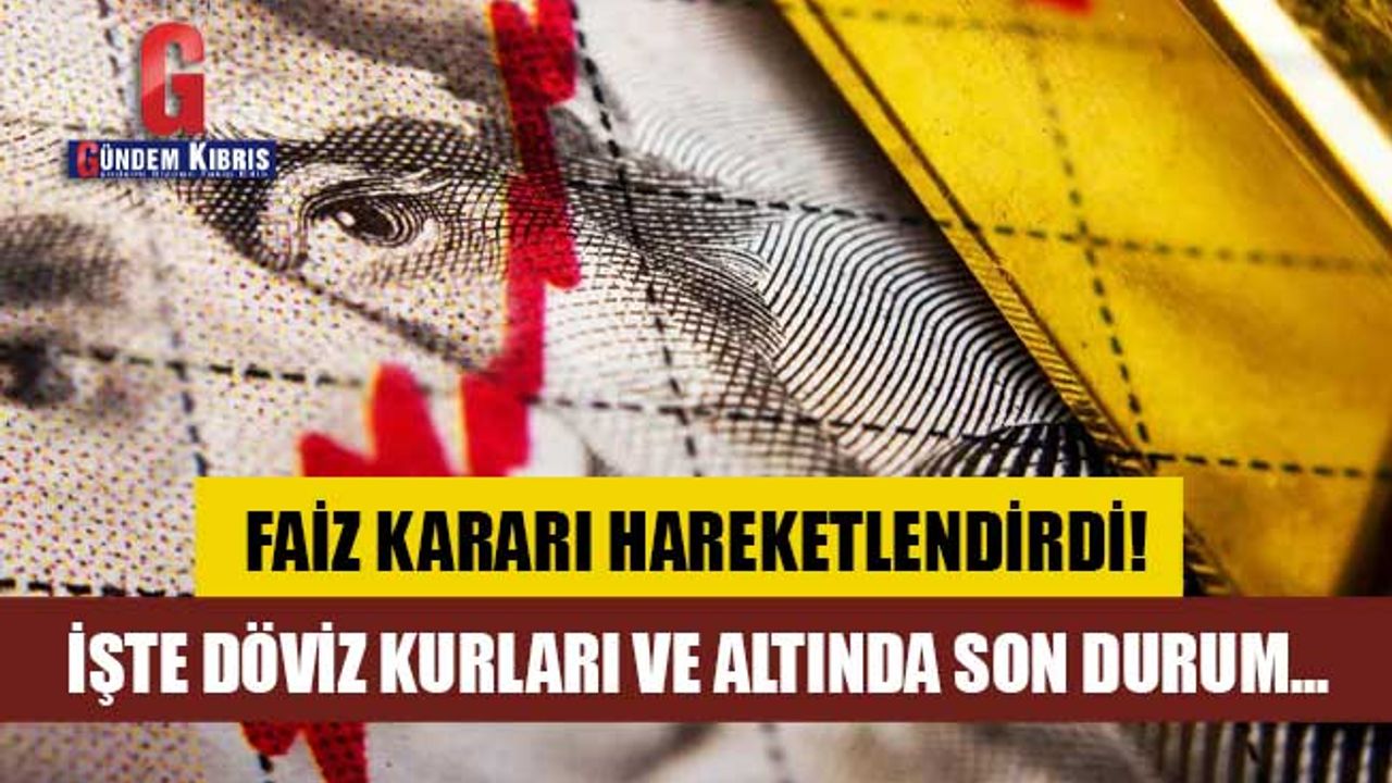Faiz Kararı Sonrası Piyasalarda Hareketlilik Başladı