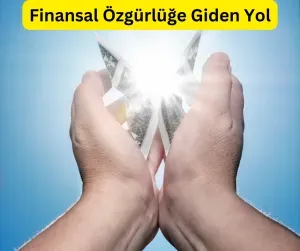Finansal Özgürlüğe Giden Yol Tasarruf ve Yatırım Taktikler