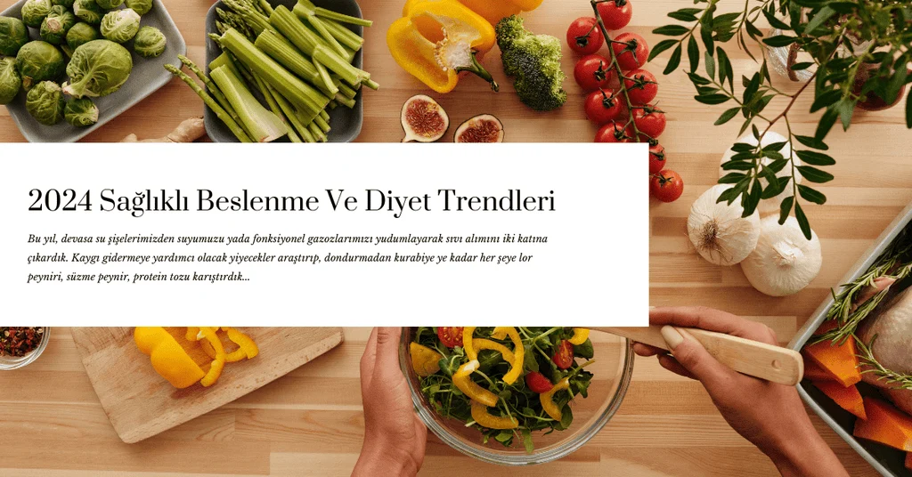 2024'te Sağlıklı Yaşam İçin En Yeni Diyet Trendleri