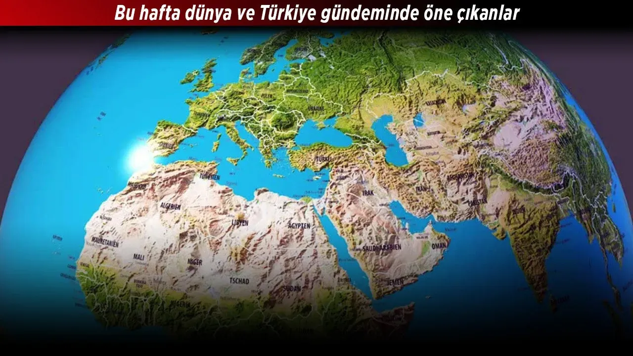 Dünya gündemi bu hafta: Öne çıkan olaylar ve analizler