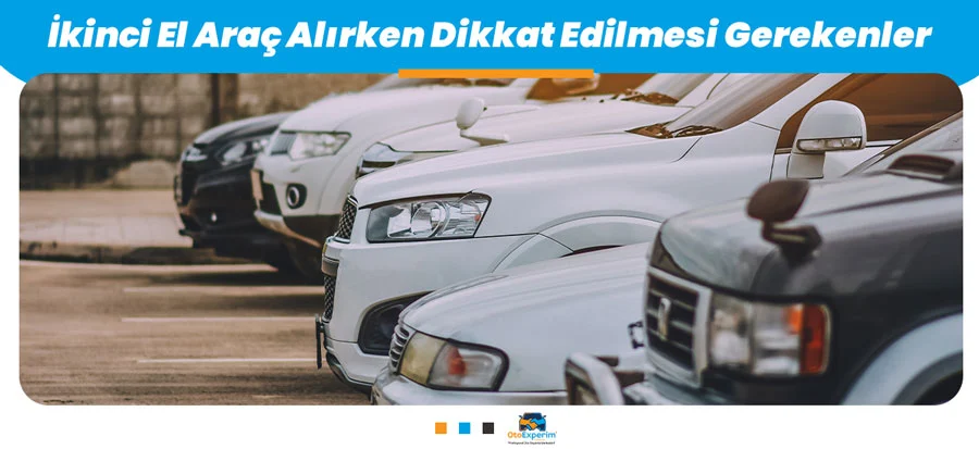 Sıfır Km mi, İkinci El mi? Yeni Araç Alırken Dikkat Edilmesi Gerekenler