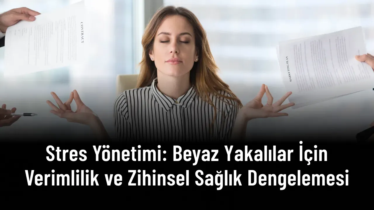 Sağlık ve stres yönetimi: Zihinsel sakinlik için teknikler