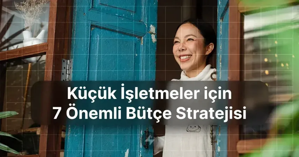 Küçük işletmeler için bütçe yönetimi ve maliyet kontrolü