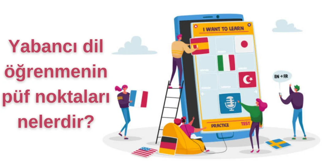 Yabancı Dil Öğrenmenin Püf Noktaları