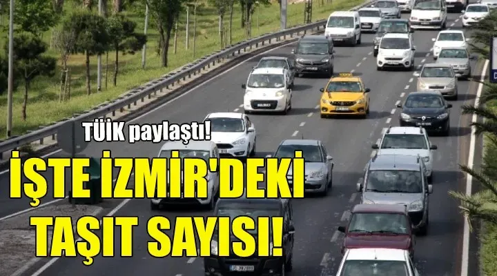 İzmir Trafik Araç Sayısı 2 Milyona Yaklaşıyor