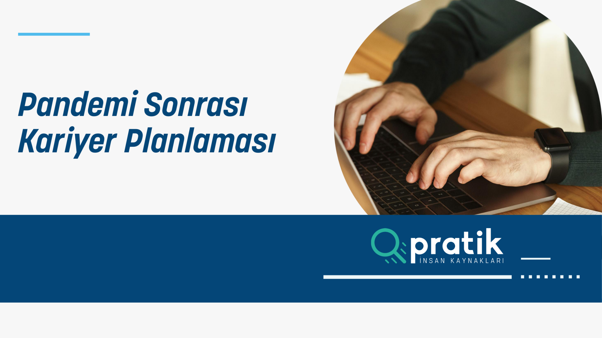 Pandemi Sonrası Türkiye’de Kariyer Planlamasında Dikkat Edilmesi Gerekenler