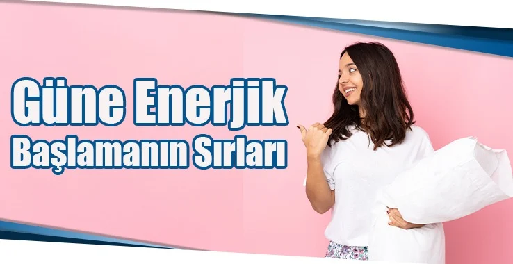 Günlük Motivasyon: Her Güne Enerjik Başlamanın Sırları