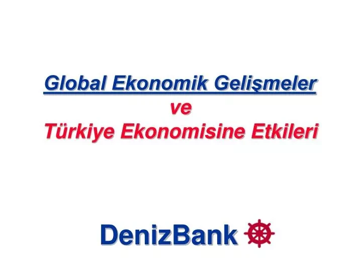 Global Ekonomik Dalgalanmalar: Türkiye Ekonomisine Etkileri Ve Beklentiler