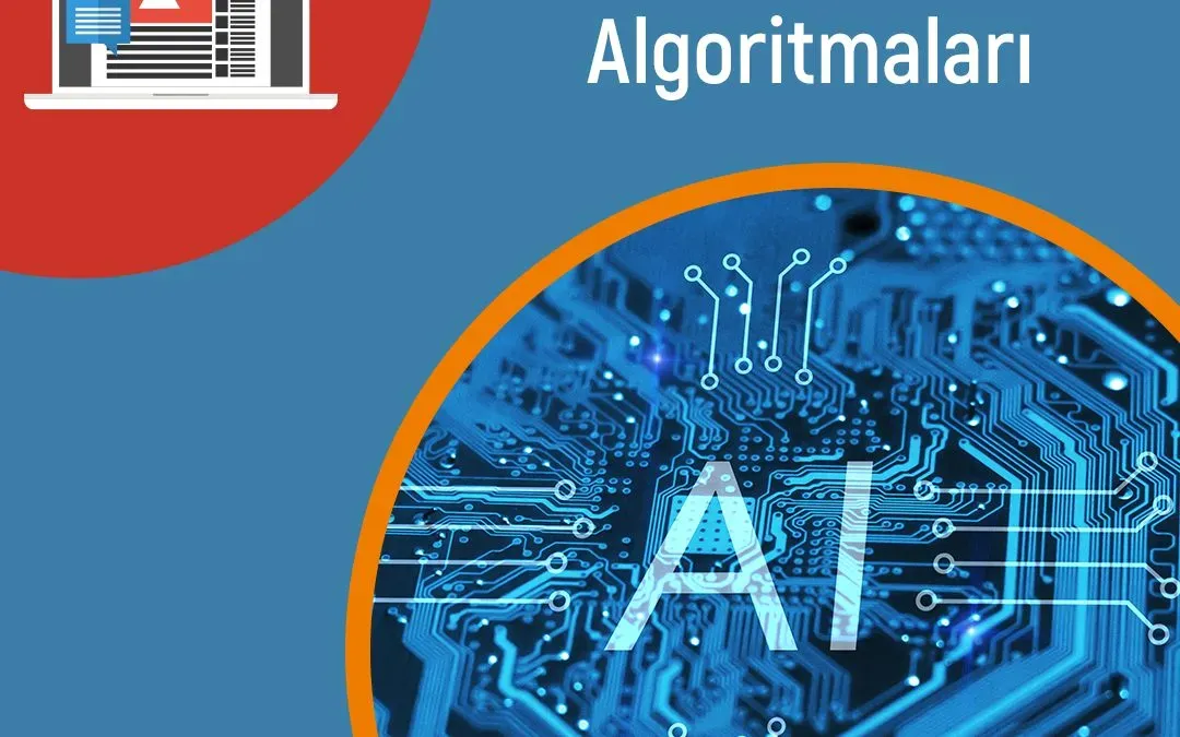 Yapay Zeka Algoritmaları: Popüler Modeller ve Kullanım Alanları