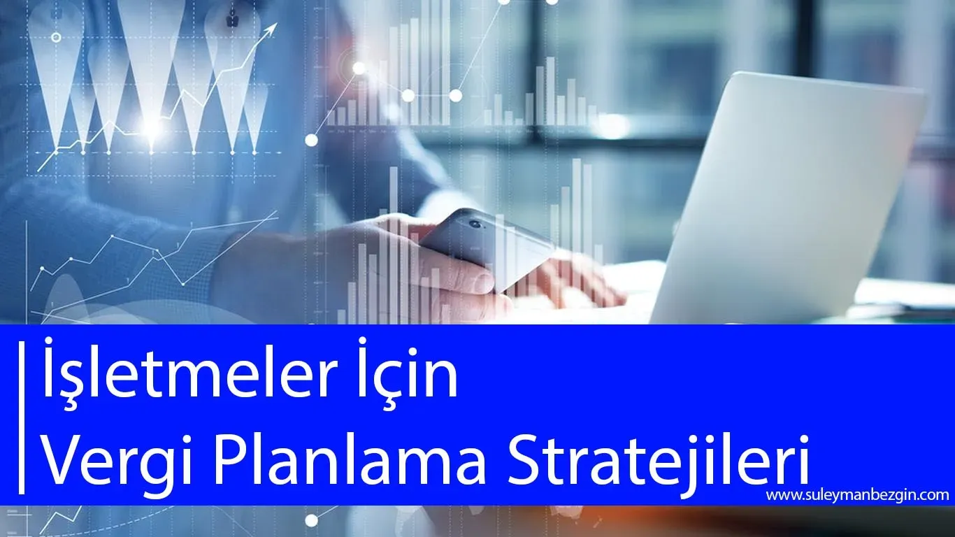 finansal vergi tasarrufu stratejileri ile Yıl Boyu Planlama