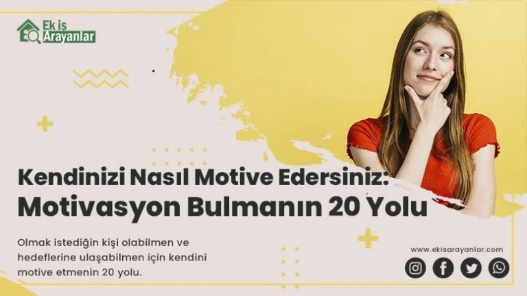 İş Yerinde Motivasyon: Kendinizi ve Ekibinizi Nasıl Motive Edersiniz?