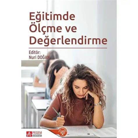 Eğitimde Değerlendirme Yöntemleri: Ölçme ve Geri Bildirim