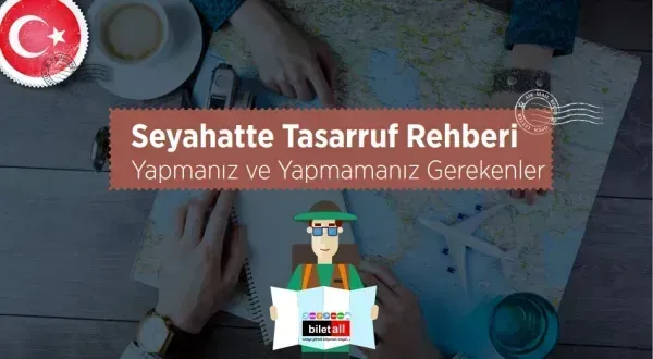 Seyahatte Tasarruf: 20 Basit Tüyo ve Stratejiler 2024
