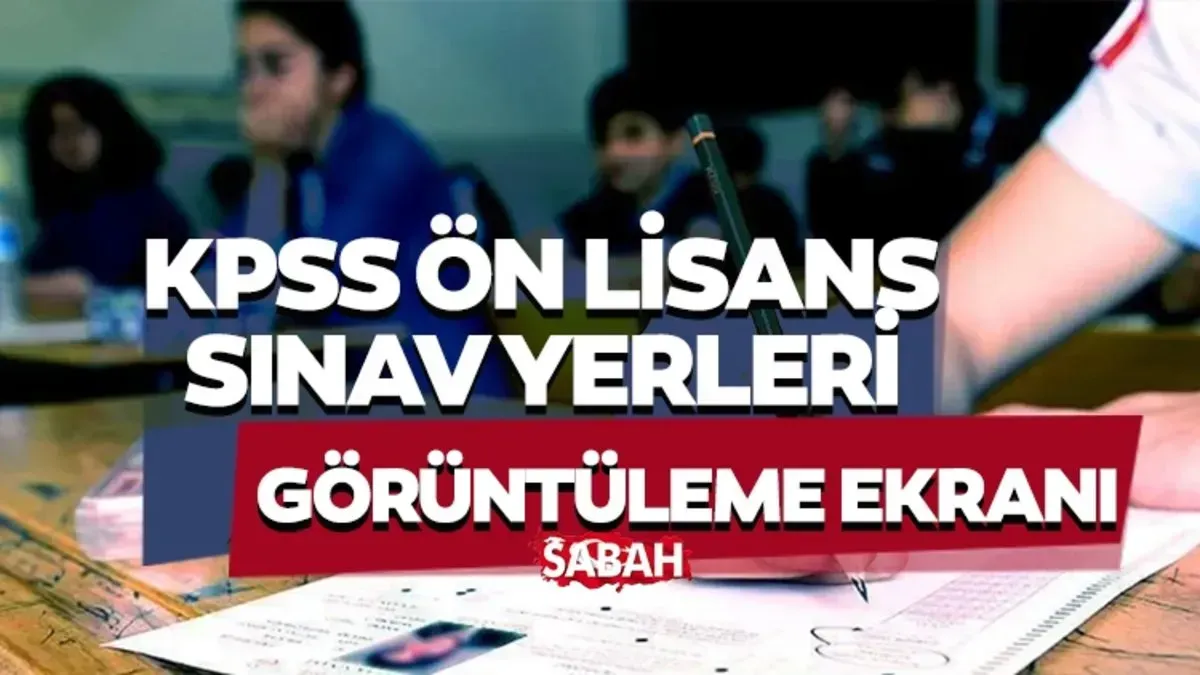 KPSS Sınav Yerleri Ne Zaman Açıklanacak?
