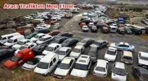 Trafikten Men Edilen Araçlar: Yeni Dönem Başlıyor