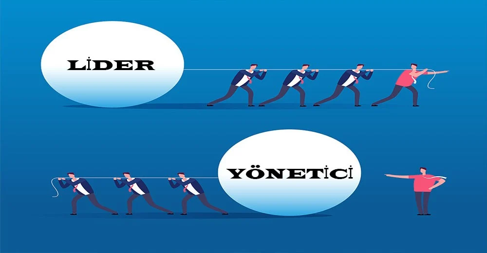 İş Dünyasında Liderlik ve Yöneticilik Arasındaki Farklar