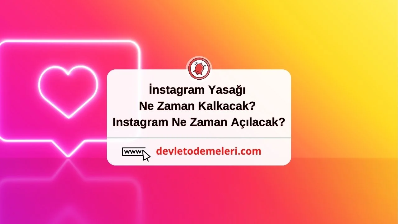Instagram Yasağı Ne Zaman Kalkacak