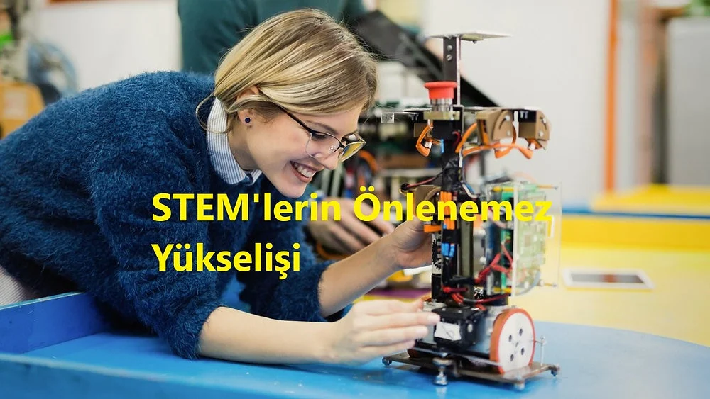 STEM Eğitimi: Bilim, Teknoloji, Mühendislik ve Matematikte Gelecek