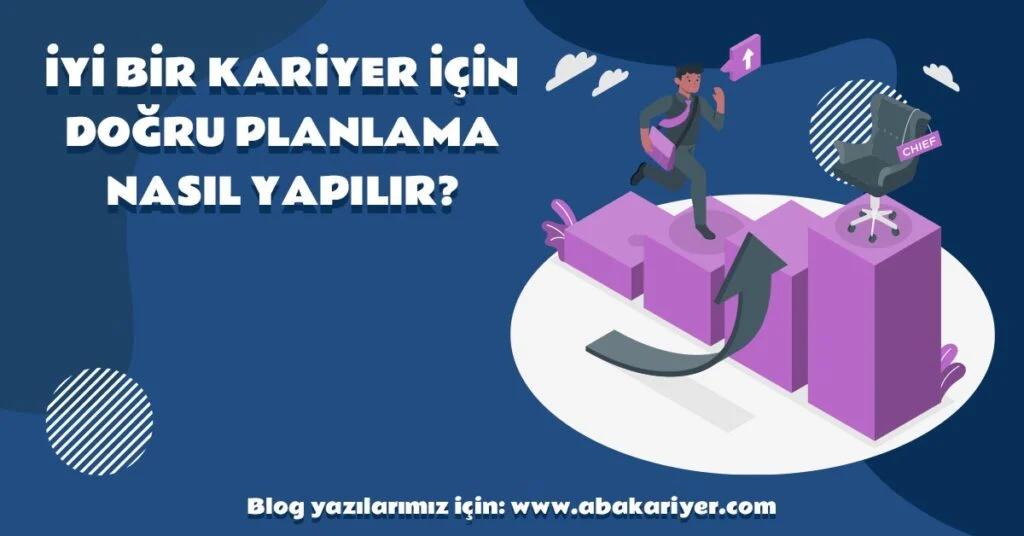 Kariyer Planlamasında Doğru Adımlar