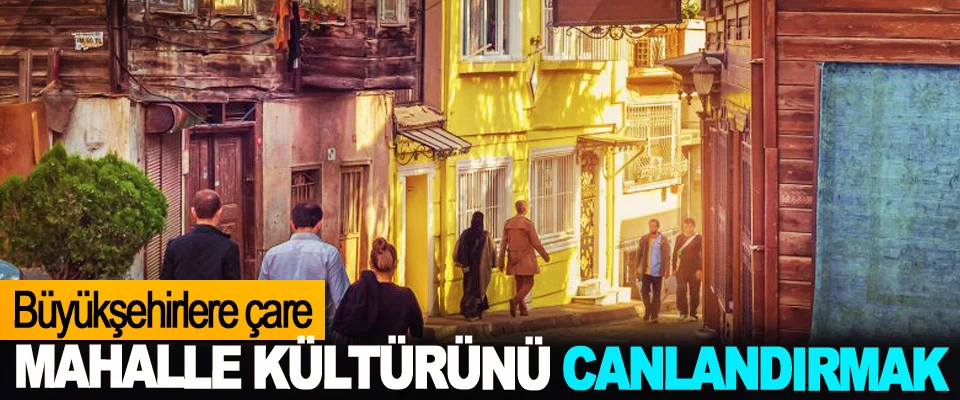 Mahalle Kültürünü Canlandırma Yolları