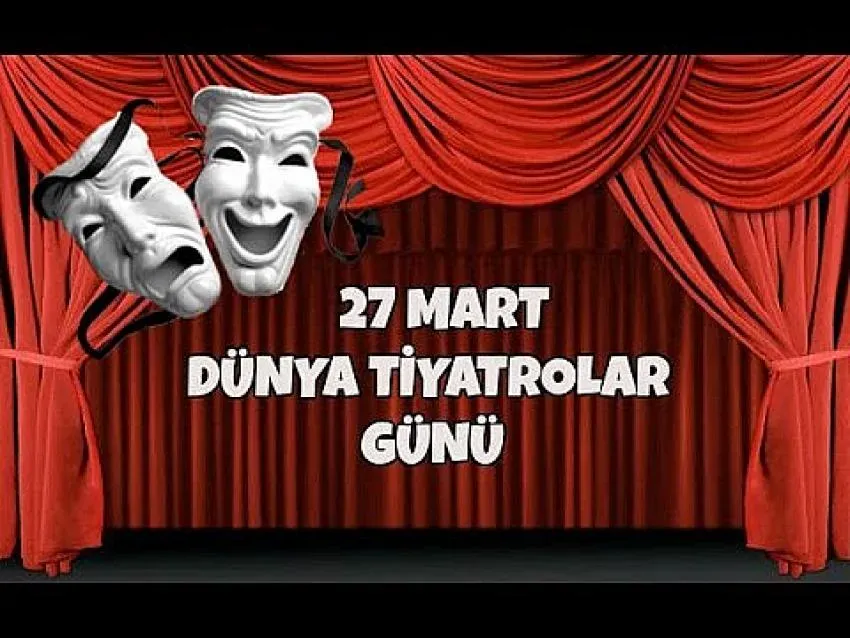 Dünya Tiyatro Günü: Tiyatronun Gücünü Kutlayalım