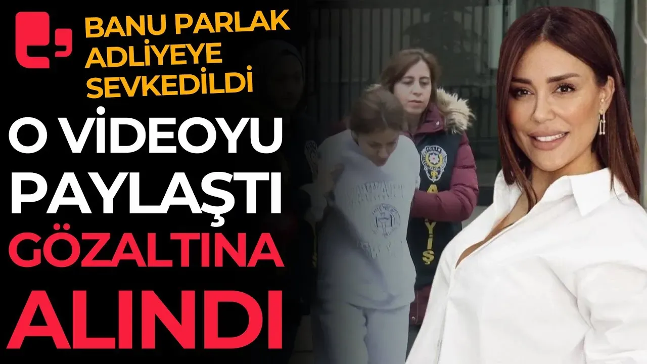 Banu Öztürk gözaltına alındı: Neden ve detaylar