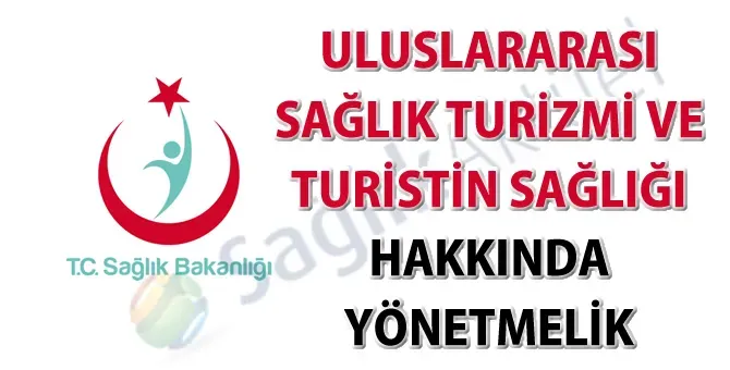 Uluslararası Sağlık Turizmi Yönetmeliği Yayımlandı