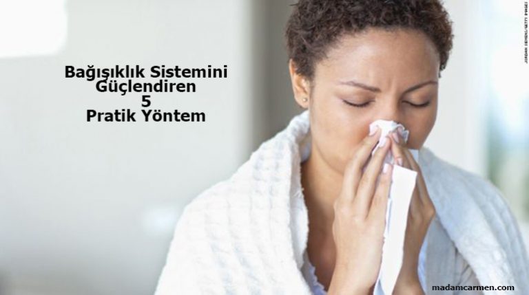 Bağışıklık Sistemini Güçlendirmek İçin En Etkili Yöntemler