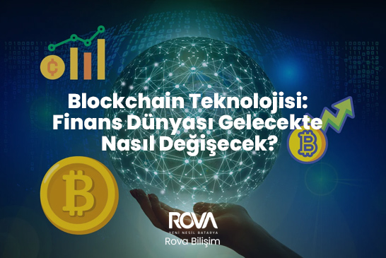 Blockchain Teknolojisi Finans Dünyasında Yeni Bir Çağ Başlatıyor
