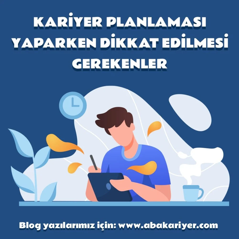 Kariyer Planlama: Üniversite Seçiminde Dikkat Edilmesi Gerekenler