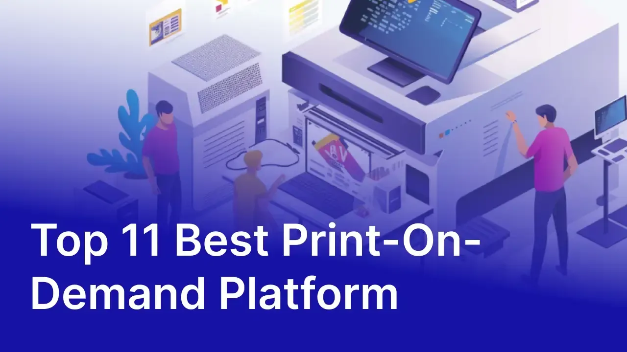 Best print on demand platforms: The ultimate brand guide