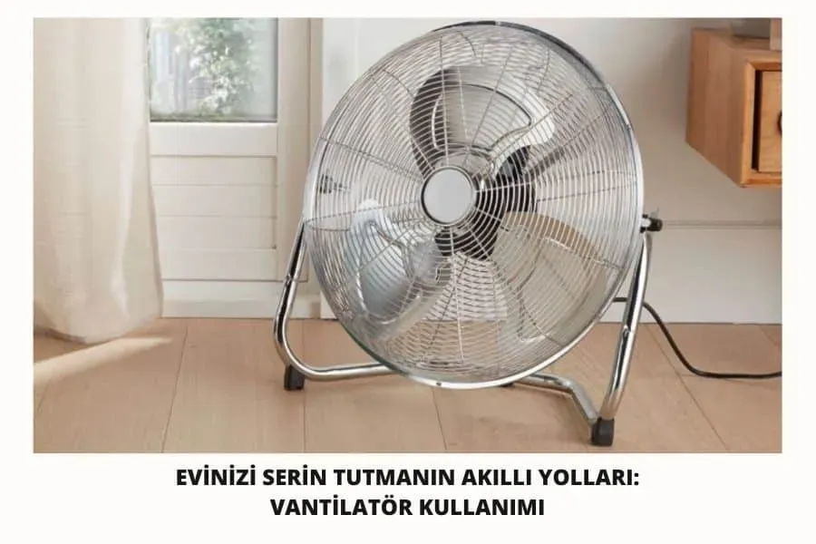 Vantilatör Kullanımı: Doğru Kullanım ile Uyku Kalitesini Arttırın