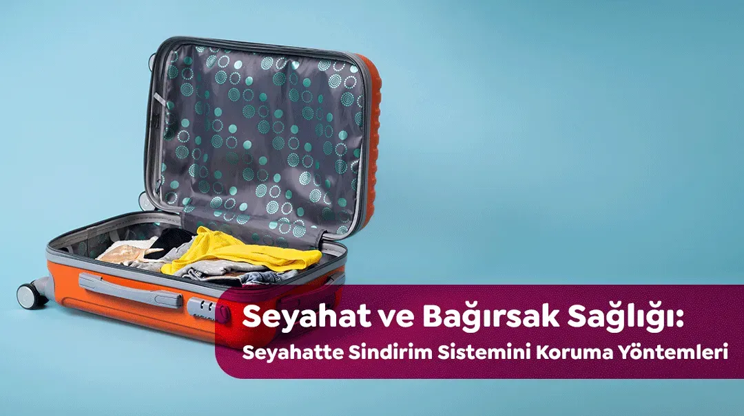 Seyahat Sağlığı Hazırlıkları: Yolculuk İçin Kontrol Listesi