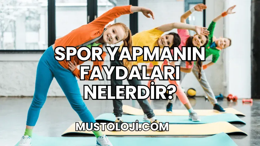 Spor Yapmanın Temel Faydaları: Sağlık ve Yaşam Kalitesi