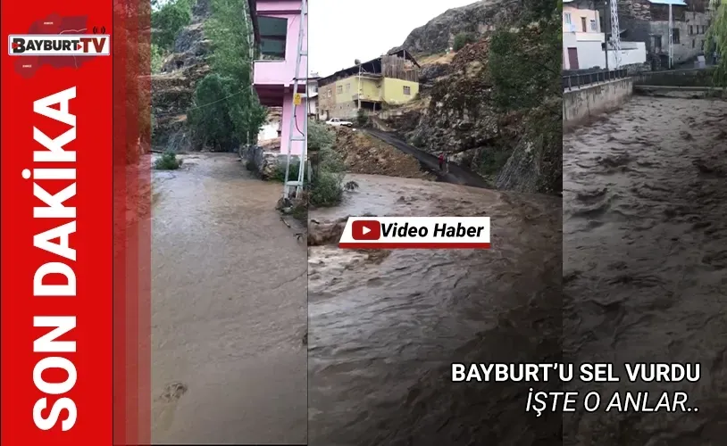 Bayburt Sel Felaketi: Kırkpınar Köyünde Su Taşkını
