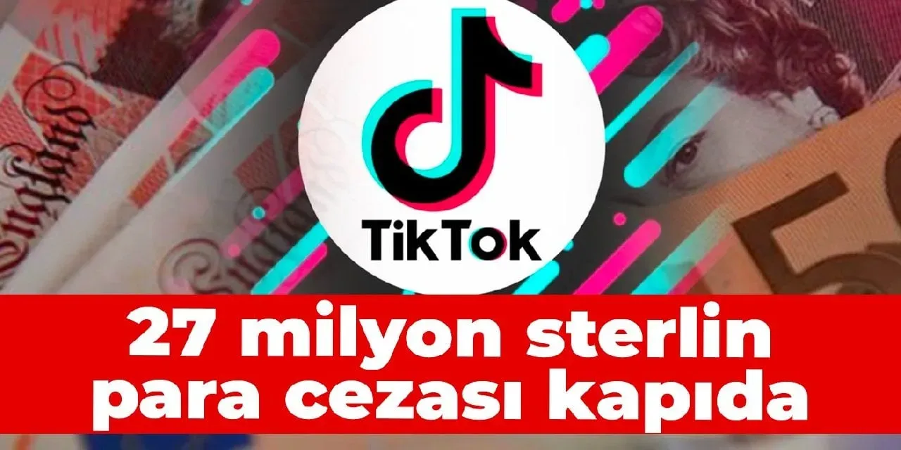 TikTok Cezası: 530 Milyon Dolar GDPR İhlali