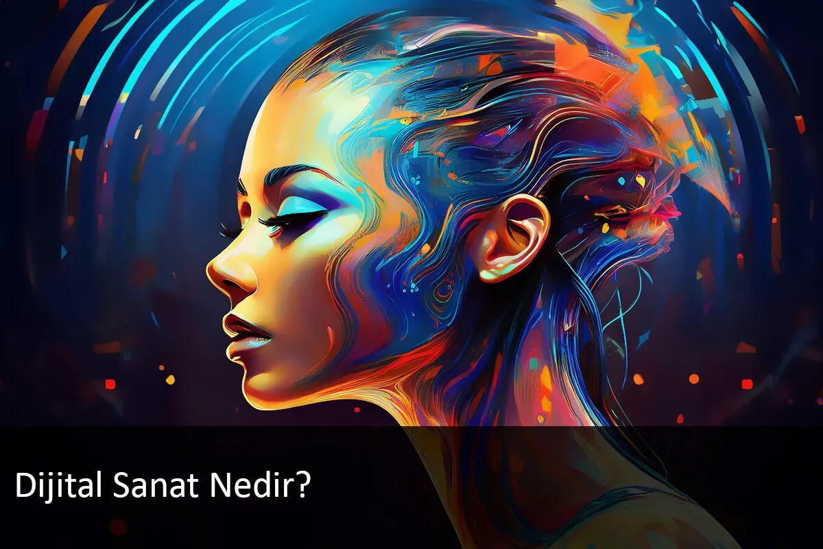 Dijital sanat nedir: popülaritenin ve teknolojinin etkisi