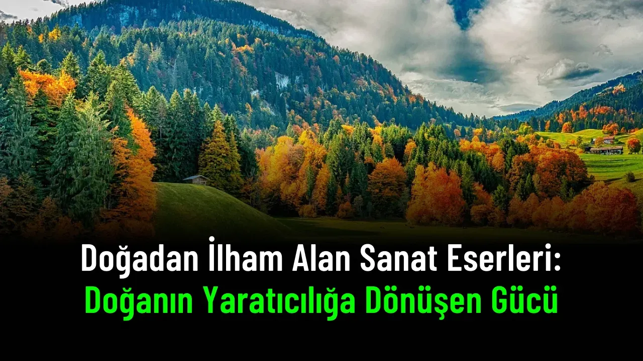 Doğadan İlham Alan Sanat: Renkler ve Doku Denizinde Yolculuk