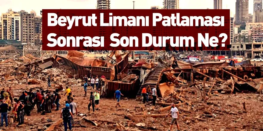 Beyrut Limanı Patlaması: Adalet Hala Sağlanmadı