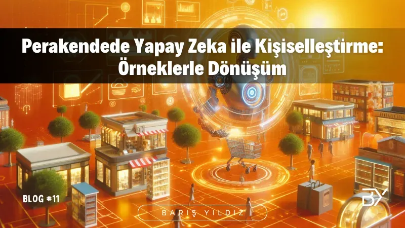 yapay zeka ile kişiselleştirme: Dönüşüm oranlarını artırın