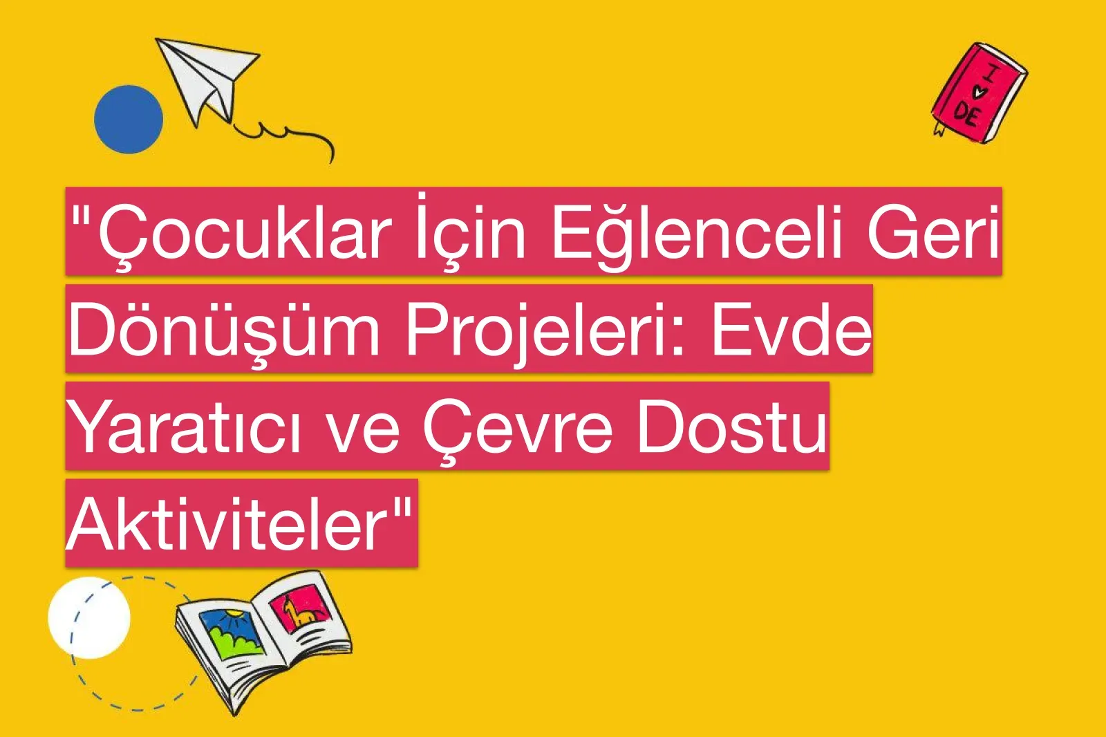 Çevre ve doğa eğitiminde çocuklar için yaratıcı aktiviteler